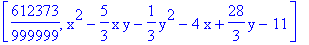 [612373/999999, x^2-5/3*x*y-1/3*y^2-4*x+28/3*y-11]
